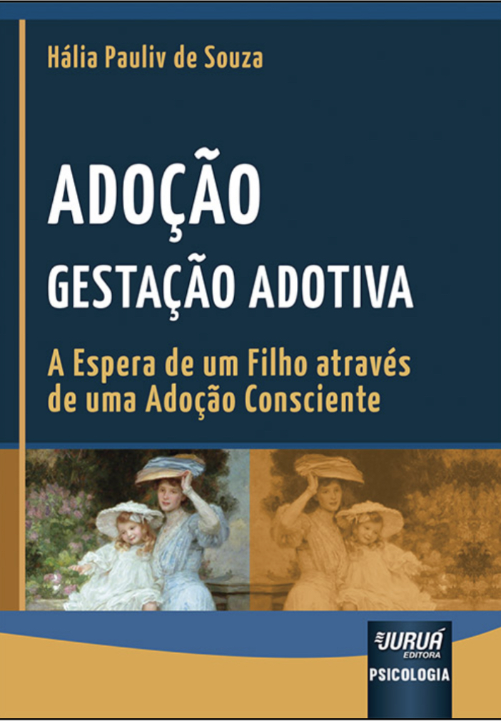 Adoção: gestação adotiva, a espera de um filho através de uma Adoção Consciente