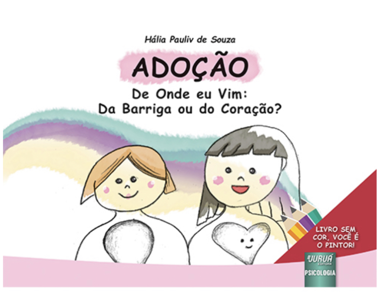 Adoção: De onde eu vim: da Barriga ou do Coração?