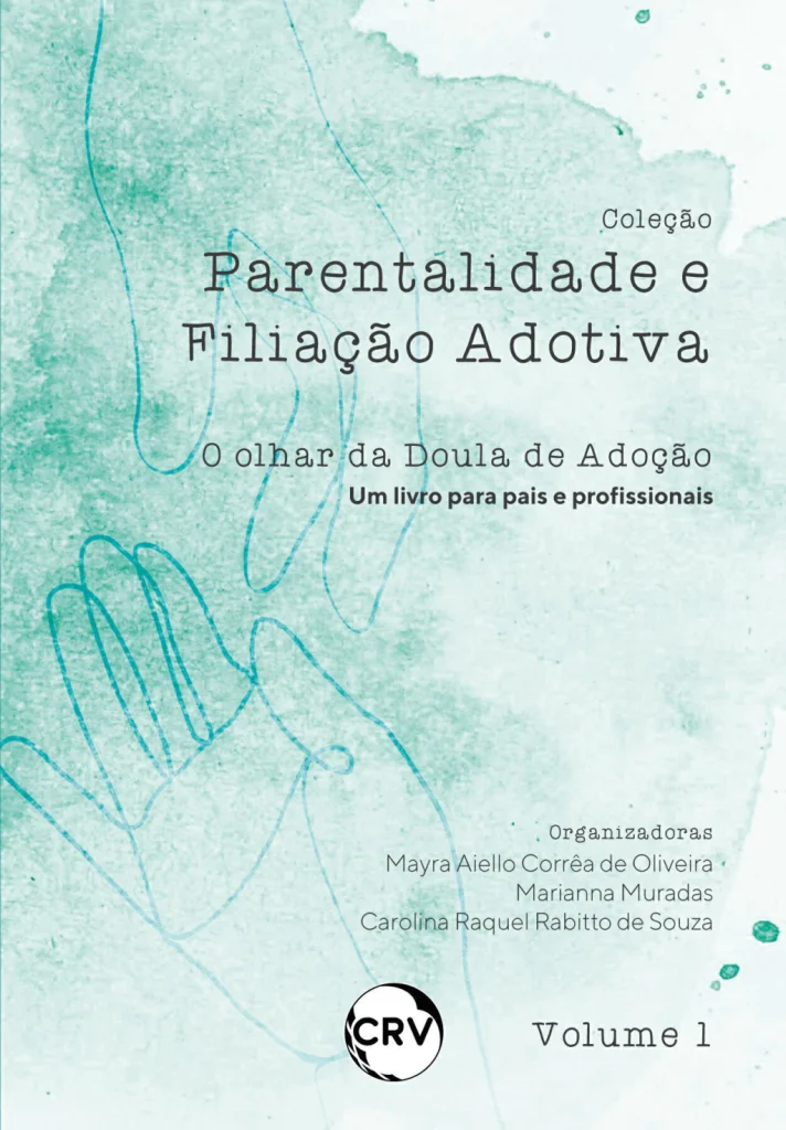 Parentalidade e Filiação adotiva – o olhar da Doula de Adoção Um livro para pais e profissionais