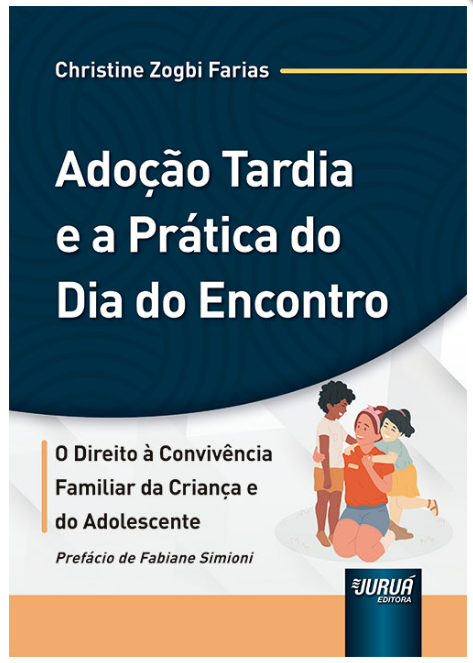 Adoção Tardia e a Prática do Dia do Encontro – Direito à Convivência Familiar da Criança e do Adolescente